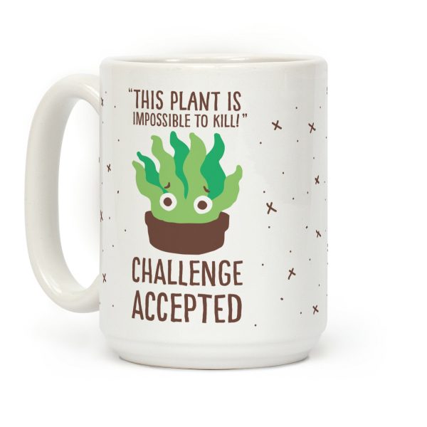 "Impossible" to Kill Plant Coffee Mug "Impossible" to Kill Plant Coffee Mug