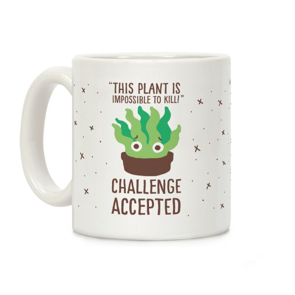 "Impossible" to Kill Plant Coffee Mug "Impossible" to Kill Plant Coffee Mug
