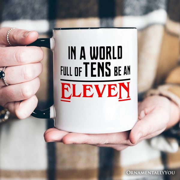 In a World Full of Tens be an Eleven Personalized Mug, Inspirational Vintage Horror Gift with Custom Name In a World Full of Tens be an Eleven Personalized Mug, Inspirational Vintage Horror Gift with Custom Name