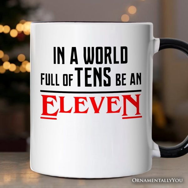 In a World Full of Tens be an Eleven Personalized Mug, Inspirational Vintage Horror Gift with Custom Name In a World Full of Tens be an Eleven Personalized Mug, Inspirational Vintage Horror Gift with Custom Name