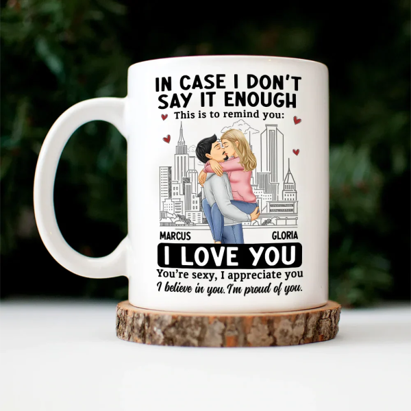 In Case I Don't Say It Enough Couple - Personalized Mug In Case I Don't Say It Enough Couple - Personalized Mug