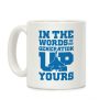 In The Words Of My Generation Up Yours Coffee Mug In The Words Of My Generation Up Yours Coffee Mug