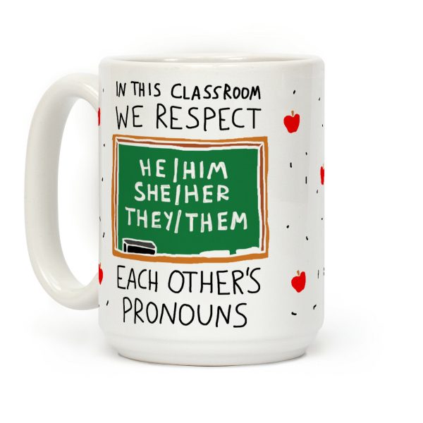 In This Classroom We Respect Each Other's Pronouns Coffee Mug