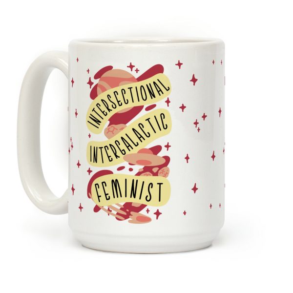 Intersectional Intergalactic Feminist Coffee Mug Intersectional Intergalactic Feminist Coffee Mug