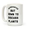 Introverted But Down to Discuss Plants Coffee Mug Introverted But Down to Discuss Plants Coffee Mug
