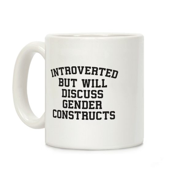 Introverted But Will Discuss Gender Constructs Coffee Mug Introverted But Will Discuss Gender Constructs Coffee Mug