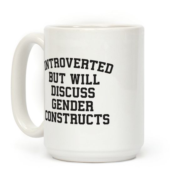 Introverted But Will Discuss Gender Constructs Coffee Mug Introverted But Will Discuss Gender Constructs Coffee Mug