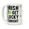 Irish To Get Lucky Tonight Coffee Mug Irish To Get Lucky Tonight Coffee Mug