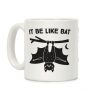 It Be Like Bat Coffee Mug It Be Like Bat Coffee Mug