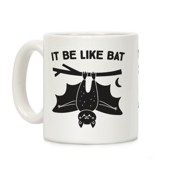 It Be Like Bat Coffee Mug It Be Like Bat Coffee Mug