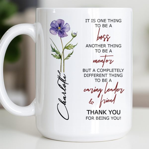 It Is One Thing To Be A Boss Flower - Personalized Custom Coffee Mug - COL131_MG