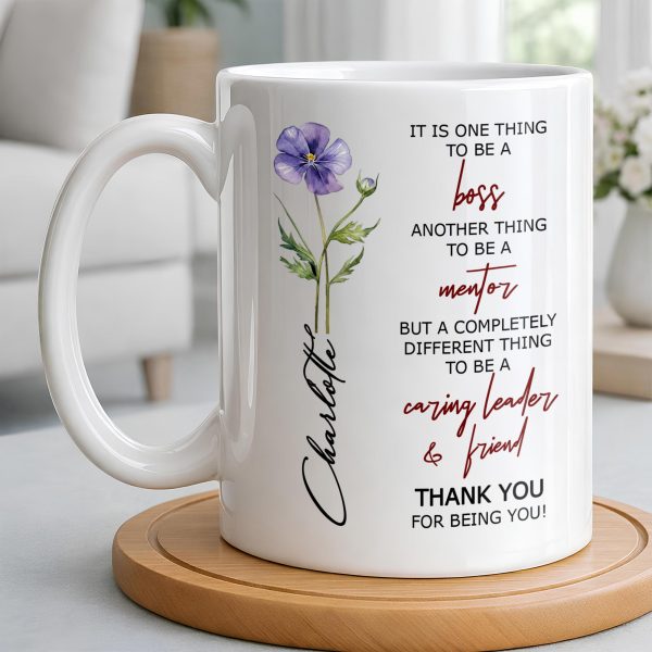 It Is One Thing To Be A Boss Flower - Personalized Custom Coffee Mug - COL131_MG