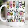 It Takes A Big Heart To Teach Little Minds Mug Design - Personalized Custom Coffee Mug - TEACH066_MG It Takes A Big Heart To Teach Little Minds Mug Design - Personalized Custom Coffee Mug - TEACH066_MG