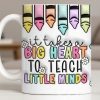 It Takes A Big Heart To Teach Little Minds Mug Design - Personalized Custom Coffee Mug - TEACH066_MG It Takes A Big Heart To Teach Little Minds Mug Design - Personalized Custom Coffee Mug - TEACH066_MG
