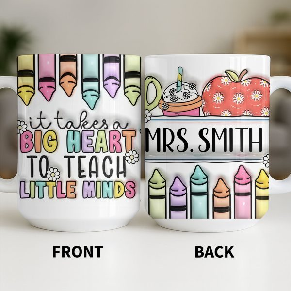 It Takes A Big Heart To Teach Little Minds Mug Design - Personalized Custom Coffee Mug - TEACH066_MG It Takes A Big Heart To Teach Little Minds Mug Design - Personalized Custom Coffee Mug - TEACH066_MG