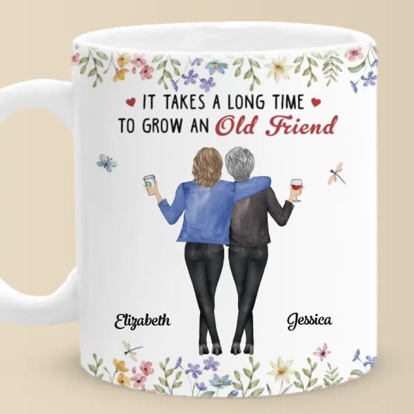 It Takes A Long Time To Grow An Old Friend - Bestie Personalized Custom Mug - Christmas Gift For Best Friends, BFF, Sisters It Takes A Long Time To Grow An Old Friend - Bestie Personalized Custom Mug - Christmas Gift For Best Friends, BFF, Sisters
