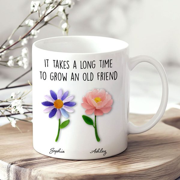 It Takes a Long Time to Grow an Old Friend, Custom Birth Month Flower - Personalized Mug - Christmas Gift for Best Friends It Takes a Long Time to Grow an Old Friend, Custom Birth Month Flower - Personalized Mug - Christmas Gift for Best Friends