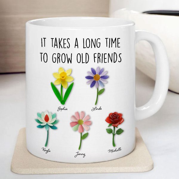 It Takes a Long Time to Grow an Old Friend, Custom Birth Month Flower - Personalized Mug - Christmas Gift for Best Friends It Takes a Long Time to Grow an Old Friend, Custom Birth Month Flower - Personalized Mug - Christmas Gift for Best Friends