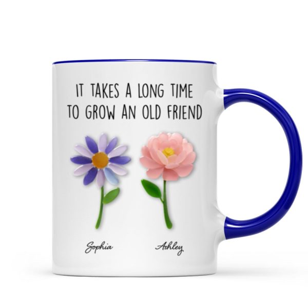 It Takes a Long Time to Grow an Old Friend, Custom Birth Month Flower - Personalized Mug - Christmas Gift for Best Friends It Takes a Long Time to Grow an Old Friend, Custom Birth Month Flower - Personalized Mug - Christmas Gift for Best Friends