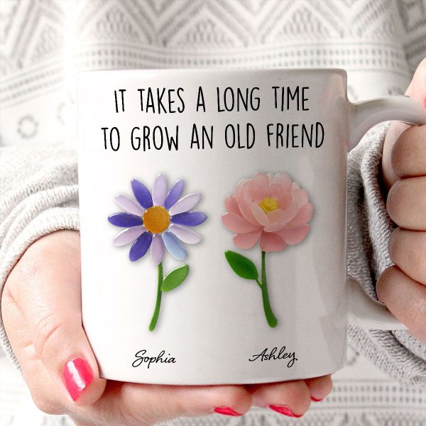 It Takes a Long Time to Grow an Old Friend, Custom Birth Month Flower - Personalized Mug - Christmas Gift for Best Friends It Takes a Long Time to Grow an Old Friend, Custom Birth Month Flower - Personalized Mug - Christmas Gift for Best Friends