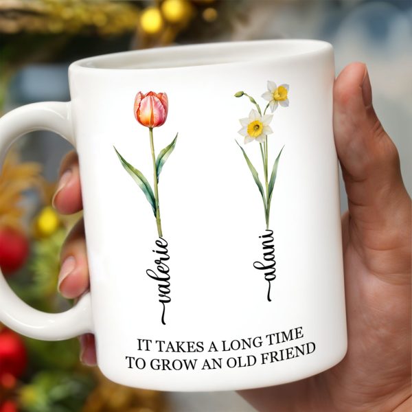 It Takes A Long Time To Grow An Old Friend Floral Design - Personalized Custom Coffee Mug - FM034_MG