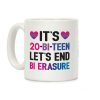 It's 20-Bi-Teen Let's End Bi Erasure Coffee Mug It's 20-Bi-Teen Let's End Bi Erasure Coffee Mug