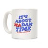 Its About Madam Time Harris Coffee Mug Its About Madam Time Harris Coffee Mug