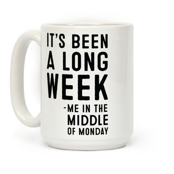 It's Been a Long Week - Me in the Middle of Monday Coffee Mug It's Been a Long Week - Me in the Middle of Monday Coffee Mug
