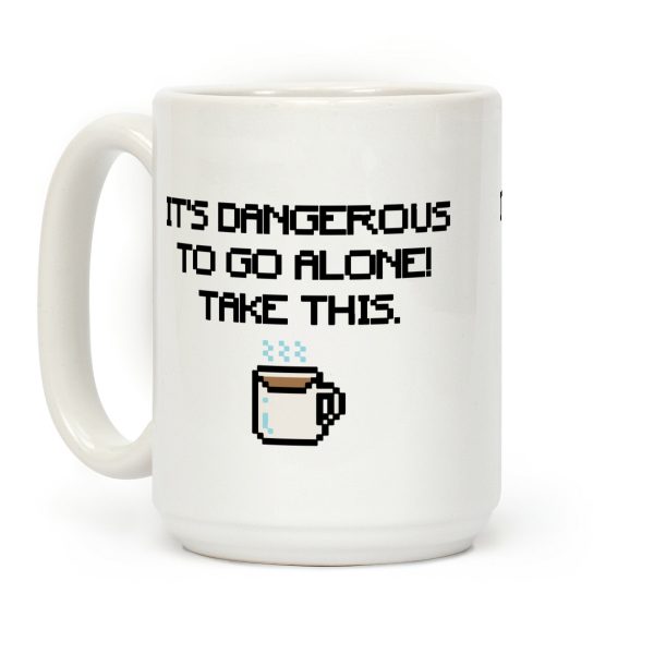 It's Dangerous To Go Alone Take This Coffee Parody Coffee Mug It's Dangerous To Go Alone Take This Coffee Parody Coffee Mug