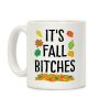 It's Fall Bitches Coffee Mug It's Fall Bitches Coffee Mug
