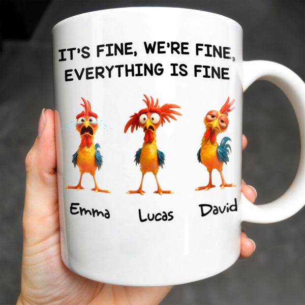 It's Fine, We're Fine, Everything Is Fine With Roosters - Personalized Custom Coffee Mug - COL106_MG It's Fine, We're Fine, Everything Is Fine With Roosters - Personalized Custom Coffee Mug - COL106_MG