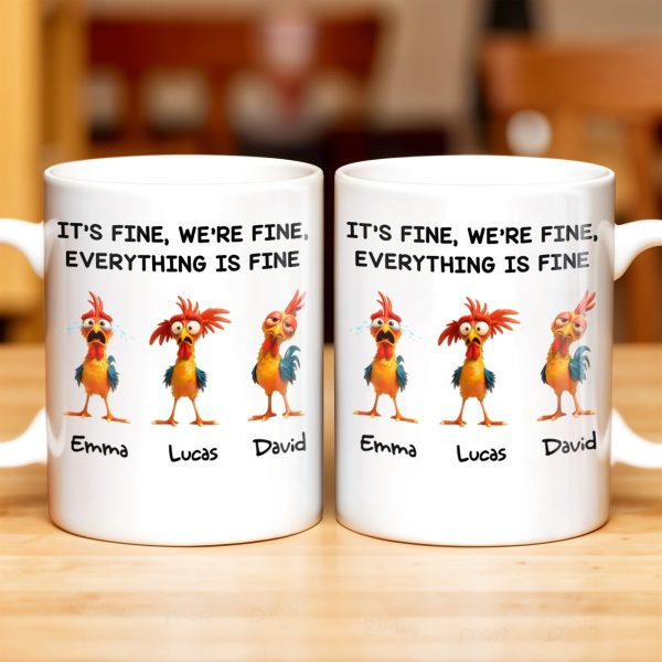 It's Fine, We're Fine, Everything Is Fine With Roosters - Personalized Custom Coffee Mug - COL106_MG It's Fine, We're Fine, Everything Is Fine With Roosters - Personalized Custom Coffee Mug - COL106_MG