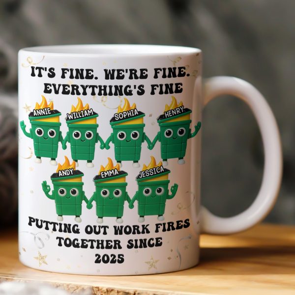 It's Fine We're Fine Everything's Fine Putting Out Work Fires Together - Personalized Mug It's Fine We're Fine Everything's Fine Putting Out Work Fires Together - Personalized Mug