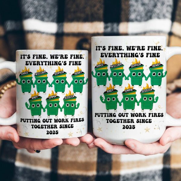 It's Fine We're Fine Everything's Fine Putting Out Work Fires Together - Personalized Mug It's Fine We're Fine Everything's Fine Putting Out Work Fires Together - Personalized Mug