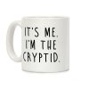 It's Me. I'm The Cryptid. Coffee Mug It's Me. I'm The Cryptid. Coffee Mug