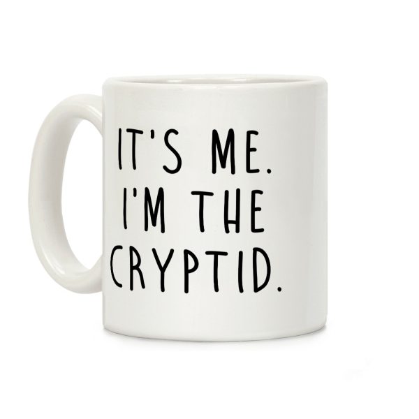 It's Me. I'm The Cryptid. Coffee Mug It's Me. I'm The Cryptid. Coffee Mug