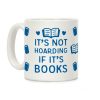 It's Not Hoarding If It's Books Coffee Mug It's Not Hoarding If It's Books Coffee Mug