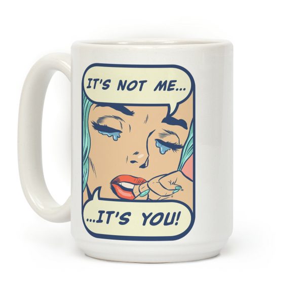 It's Not Me It's You Coffee Mug It's Not Me It's You Coffee Mug