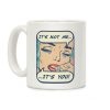 It's Not Me It's You Coffee Mug It's Not Me It's You Coffee Mug