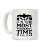 It's the Most Wonderful Time Of The Year Coffee Mug It's the Most Wonderful Time Of The Year Coffee Mug