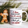 It's the story that got us here , Personalized White Mug for Couples