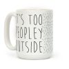 It's Too Peopley Out Speckled Variant Coffee Mug It's Too Peopley Out Speckled Variant Coffee Mug