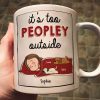 It's Too Peopley Outside - New Version - Personalized Mug It's Too Peopley Outside - New Version - Personalized Mug