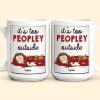 It's Too Peopley Outside - New Version - Personalized Mug It's Too Peopley Outside - New Version - Personalized Mug