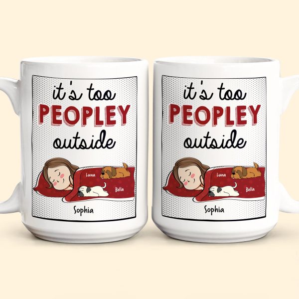It's Too Peopley Outside - New Version - Personalized Mug It's Too Peopley Outside - New Version - Personalized Mug