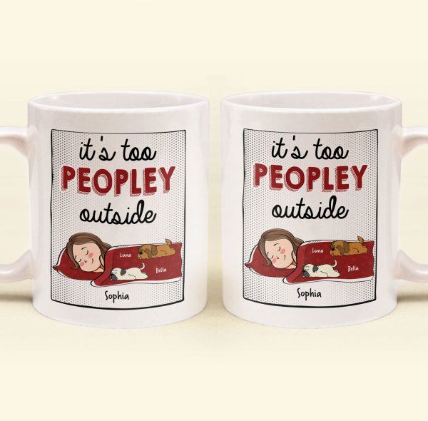It's Too Peopley Outside - New Version - Personalized Mug It's Too Peopley Outside - New Version - Personalized Mug