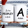 It's Too Peopley Outside Custom Coffee Mug - Personalized Custom Coffee Mug - BST118_MG It's Too Peopley Outside Custom Coffee Mug - Personalized Custom Coffee Mug - BST118_MG