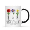 It's Who We Have in Life that Matters, Custom Birth Month Flower - Personalized Mug - Christmas Gift for Best Friends It's Who We Have in Life that Matters, Custom Birth Month Flower - Personalized Mug - Christmas Gift for Best Friends