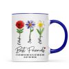 It's Who We Have in Life that Matters, Custom Birth Month Flower - Personalized Mug - Christmas Gift for Best Friends It's Who We Have in Life that Matters, Custom Birth Month Flower - Personalized Mug - Christmas Gift for Best Friends