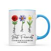 It's Who We Have in Life that Matters, Custom Birth Month Flower - Personalized Mug - Christmas Gift for Best Friends It's Who We Have in Life that Matters, Custom Birth Month Flower - Personalized Mug - Christmas Gift for Best Friends